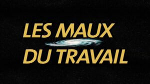 Les maux du travail- extrait 1